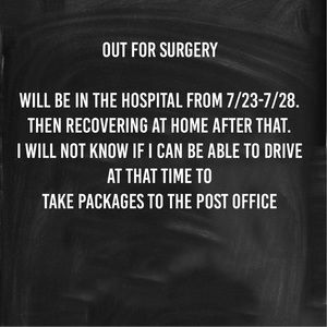 Thank you for patronage & patience! Out 4 surgery!